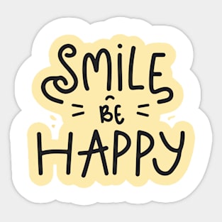 Smile and Be Happy Sticker